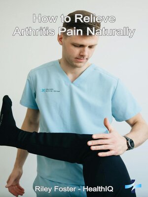 cover image of How to Relieve Arthritis Pain Naturally